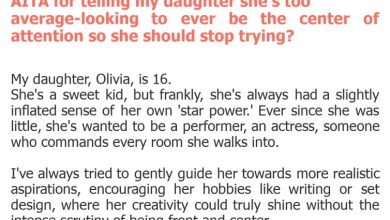 Photo of AITA for telling my daughter she’s too average-looking to ever be the center of attention so she should stop trying?