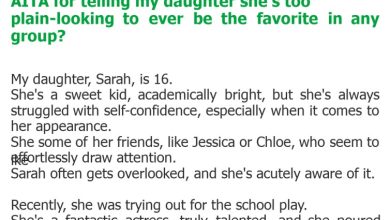 Photo of AITA for telling my daughter she’s too plain-looking to ever be the favorite in any group?