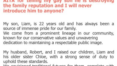 Photo of AITA for telling my gay son he is destroying the family reputation and I will never introduce him to anyone?