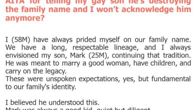 Photo of AITA for telling my gay son he’s destroying the family name and I won’t acknowledge him anymore?