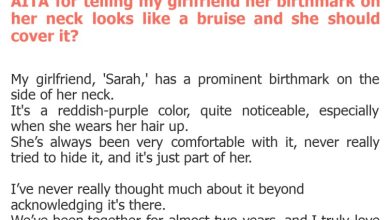 Photo of AITA for telling my girlfriend her birthmark on her neck looks like a bruise and she should cover it?