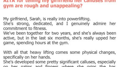 Photo of AITA for telling my girlfriend her calluses from gym are rough and unappealing?