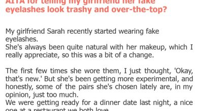 Photo of AITA for telling my girlfriend her fake eyelashes look trashy and over-the-top?