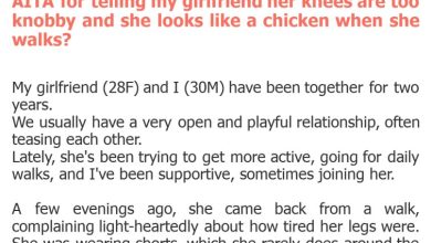 Photo of AITA for telling my girlfriend her knees are too knobby and she looks like a chicken when she walks?
