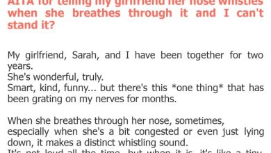 Photo of AITA for telling my girlfriend her nose whistles when she breathes through it and I can’t stand it?