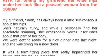 Photo of AITA for telling my girlfriend her wide hips make her look like a peasant woman from the 1800s?