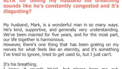 Photo of AITA for telling my husband his breathing sounds like he’s constantly congested and it’s disgusting?