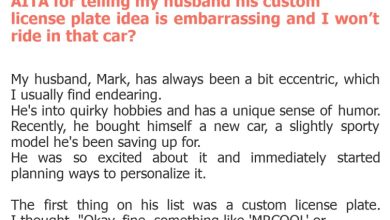 Photo of AITA for telling my husband his custom license plate idea is embarrassing and I won’t ride in that car?