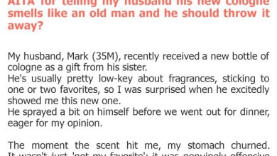 Photo of AITA for telling my husband his new cologne smells like an old man and he should throw it away?