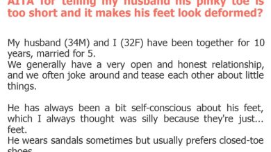 Photo of AITA for telling my husband his pinky toe is too short and it makes his feet look deformed?