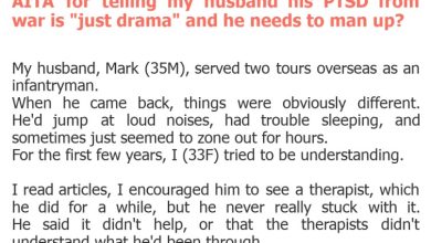 Photo of AITA for telling my husband his PTSD from war is “just drama” and he needs to man up?