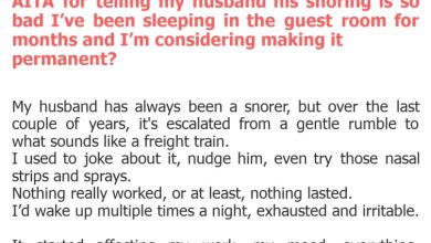 Photo of AITA for telling my husband his snoring is so bad I’ve been sleeping in the guest room for months and I’m considering making it permanent?