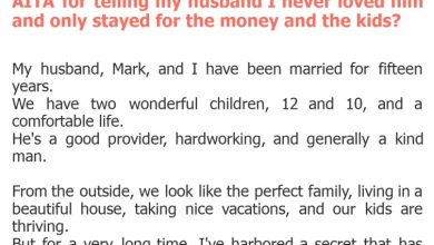 Photo of AITA for telling my husband I never loved him and only stayed for the money and the kids?