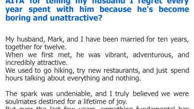 Photo of AITA for telling my husband I regret every year spent with him because he’s become boring and unattractive?