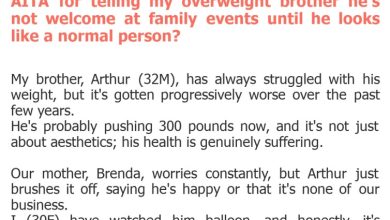 Photo of AITA for telling my overweight brother he’s not welcome at family events until he looks like a normal person?