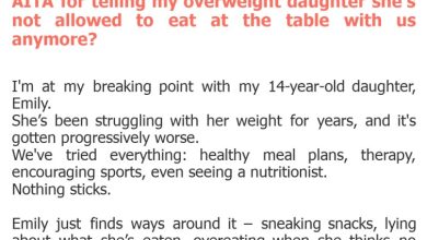 Photo of AITA for telling my overweight daughter she’s not allowed to eat at the table with us anymore?
