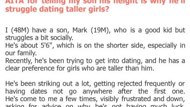 Photo of AITA for telling my son his height is why he’ll struggle dating taller girls?