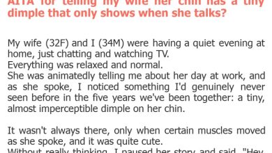 Photo of AITA for telling my wife her chin has a tiny dimple that only shows when she talks?