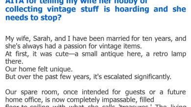 Photo of AITA for telling my wife her hobby of collecting vintage stuff is hoarding and she needs to stop?