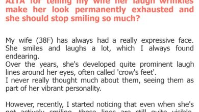 Photo of AITA for telling my wife her laugh wrinkles make her look permanently exhausted and she should stop smiling so much?