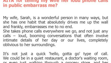 Photo of AITA for telling my wife her loud phone calls in public embarrass me?