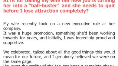 Photo of AITA for telling my wife her new job is turning her into a “ball-buster” and she needs to quit before I lose attraction completely?