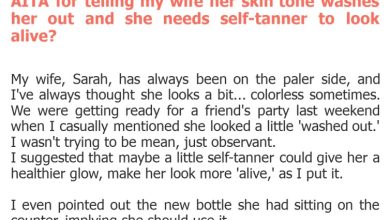 Photo of AITA for telling my wife her skin tone washes her out and she needs self-tanner to look alive?