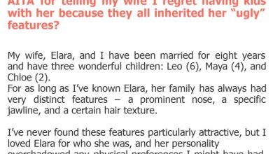Photo of AITA for telling my wife I regret having kids with her because they all inherited her “ugly” features?