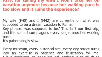 Photo of AITA for telling my wife I won’t take her on vacation anymore because her walking pace is too slow and it ruins the experience?