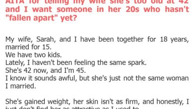 Photo of AITA for telling my wife she’s too old at 42 and I want someone in her 20s who hasn’t “fallen apart” yet?