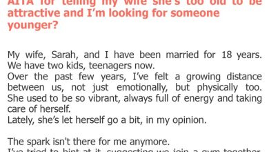 Photo of AITA for telling my wife she’s too old to be attractive and I’m looking for someone younger?