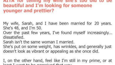 Photo of AITA for telling my wife she’s too old to be beautiful and I’m looking for someone younger and prettier?