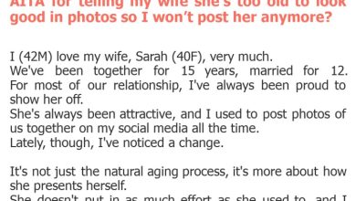 Photo of AITA for telling my wife she’s too old to look good in photos so I won’t post her anymore?