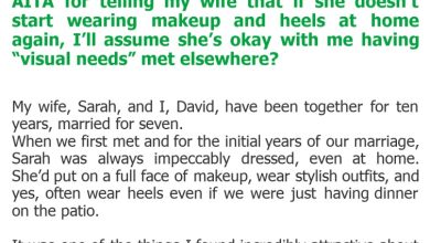Photo of AITA for telling my wife that if she doesn’t start wearing makeup and heels at home again, I’ll assume she’s okay with me having “visual needs” met elsewhere?