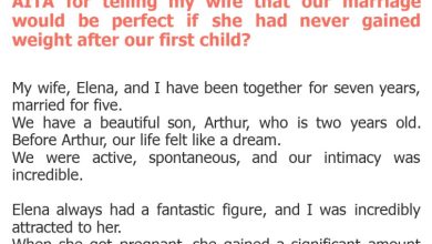 Photo of AITA for telling my wife that our marriage would be perfect if she had never gained weight after our first child?