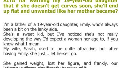 Photo of AITA for warning my 19-year-old daughter that if she doesn’t get curves soon, she’ll end up flat and unwanted like her mother became?