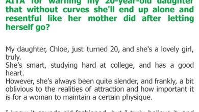 Photo of AITA for warning my 20-year-old daughter that without curves she’ll end up alone and resentful like her mother did after letting herself go?