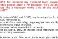 Photo of AITA for banning my husband from playing video games after 8 PM because “he’s 38 and acts like a teenager while I do all the adult stuff”?