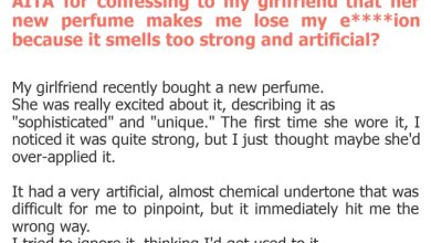 Photo of AITA for confessing to my girlfriend that her new perfume makes me lose my e****ion because it smells too strong and artificial?