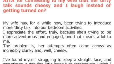 Photo of AITA for confessing to my wife that her dirty talk sounds cheesy and I laugh instead of getting turned on?