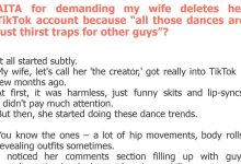 Photo of AITA for demanding my wife deletes her TikTok account because “all those dances are just thirst traps for other guys”?