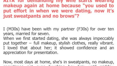 Photo of AITA for demanding my wife starts wearing makeup again at home because “you used to put effort in when we were dating, now it’s just sweatpants and no brows”?