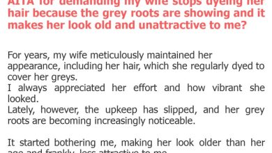 Photo of AITA for demanding my wife stops dyeing her hair because the grey roots are showing and it makes her look old and unattractive to me?