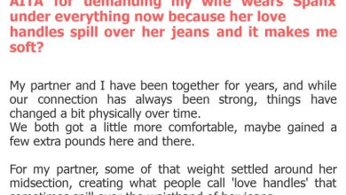 Photo of AITA for demanding my wife wears Spanx under everything now because her love handles spill over her jeans and it makes me soft?