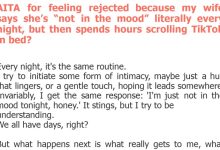 Photo of AITA for feeling rejected because my wife says she’s “not in the mood” literally every night, but then spends hours scrolling TikTok in bed?
