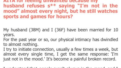 Photo of AITA for feeling unwanted because my husband refuses s** saying “I’m not in the mood” almost every night, but he still watches sports and games for hours?