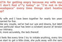 Photo of AITA for getting angry because my wife says “I don’t feel s**y today” or “I’m not in the headspace” every time things start heating up?