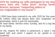 Photo of AITA for making my wife apologize to my mom every time she “talks back” during family dinners, because “respecting elders is non-negotiable in my house”?