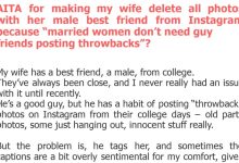 Photo of AITA for making my wife delete all photos with her male best friend from Instagram because “married women don’t need guy friends posting throwbacks”?