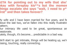 Photo of AITA for pointing out to my wife that she’s okay with foreplay kis**s but the moment things escalate she says “wait, I need to p** first” and then takes forever?